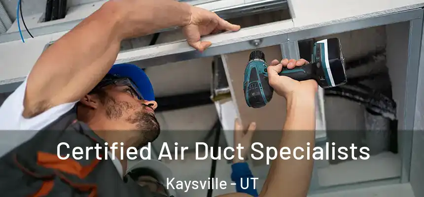  Certified Air Duct Specialists Kaysville - UT