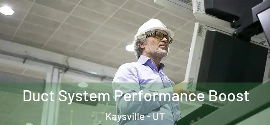  Duct System Performance Boost Kaysville - UT
