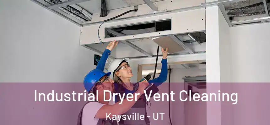  Industrial Dryer Vent Cleaning Kaysville - UT