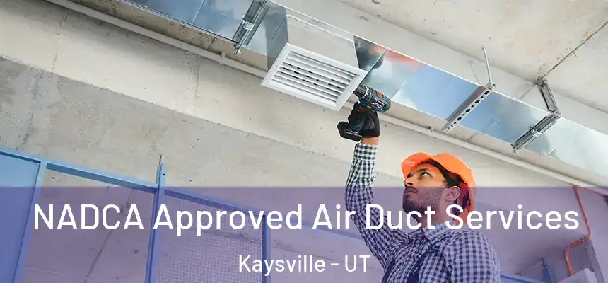  NADCA Approved Air Duct Services Kaysville - UT