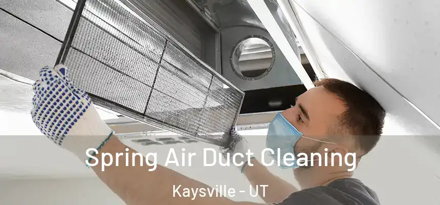  Spring Air Duct Cleaning Kaysville - UT